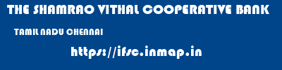 THE SHAMRAO VITHAL COOPERATIVE BANK  TAMIL NADU CHENNAI    ifsc code